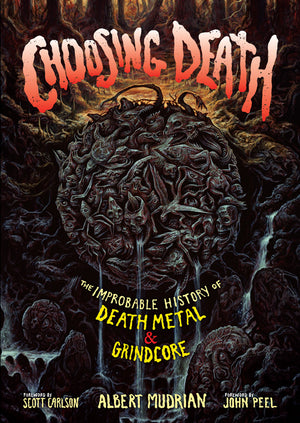CHOOSING DEATH: The Improbable History of Death Metal & Grindcore by Albert Mudrian TP