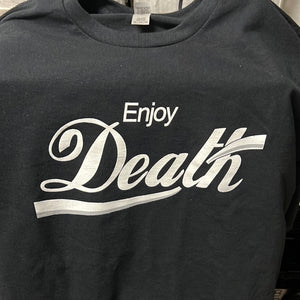 T-Shirt: ENJOY DEATH (Designed by Seth Macy)