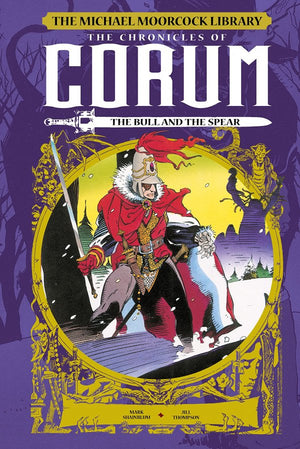 Michael Moorcock Library: The Chronicles of Corum Vol. 4: The Bull and the Spear HC