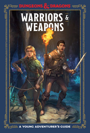 Dungeons and Dragons: A Young Adventurer's Guide - Warriors & Weapons HC