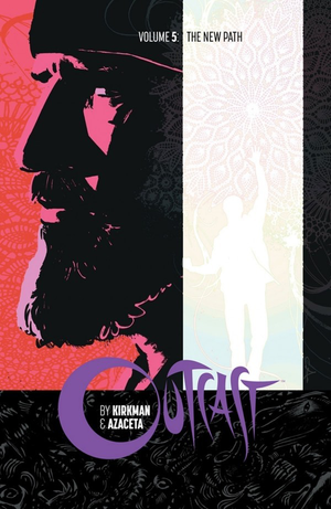 OUTCAST VOL. 5: A NEW PATH (TRADE PAPERBACK COLLECTION)