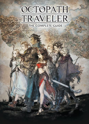 Octopath Traveler: The Complete Guide HC
