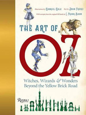 The Art of Oz HARDCOVER - 2021 by Gabriel Gale HC