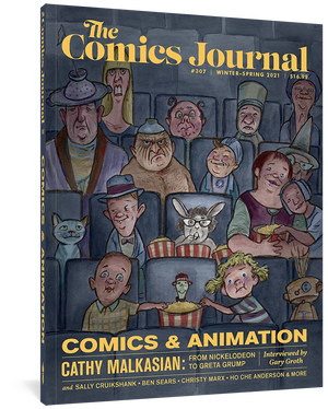 The Comics Journal #307  CATHY MALKASIAN, GARY GROTH, KRISTY VALENTI, RJ CASEY
