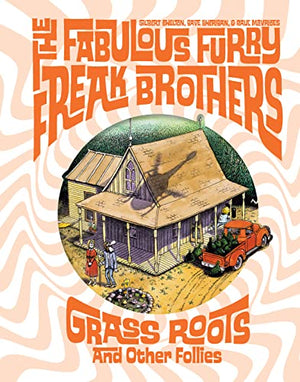 Fabulous Furry Freak Brothers: Grass Roots and Other Follies (Freak Brothers Follies) HC