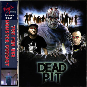 Fun Box Monster Podcast #40 The Dead Pit (1989)