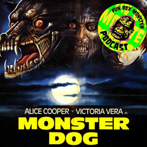 Fun Box Monster Podcast #23 Monster Dog (1985)
