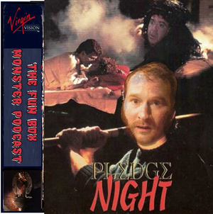 Fun Box Monster Podcast #49 Pledge Night (1990)