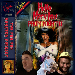 Fun Box Monster Podcast #36 Hello Mary Lou : Prom Night 2 (1987)