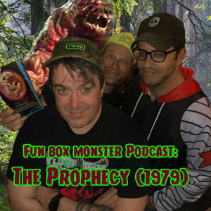Fun Box Monster Podcast #32 The Prophecy (1979) W/ Guest Damian Maffei