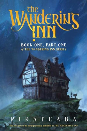 WANDERING INN NOVEL BOOK ONE PART ONE OF THE WANDERING INN SERIES 