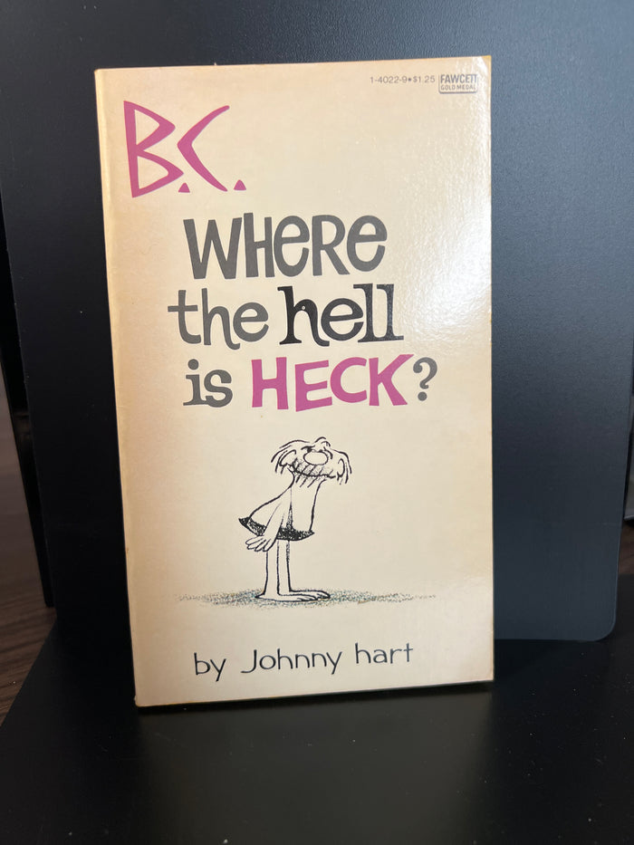 B.C. By Johnny Hart : Paperback "Where the Hell is Heck?"