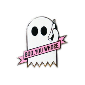 Boo You Whore Enamel Pin