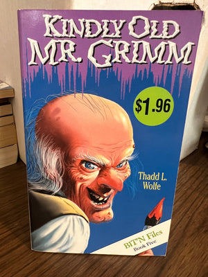 Kindly Old Mr. Grimm : Thadd L. Wolfe Y.A. Horror Paperback - Bit'N Files Book 5