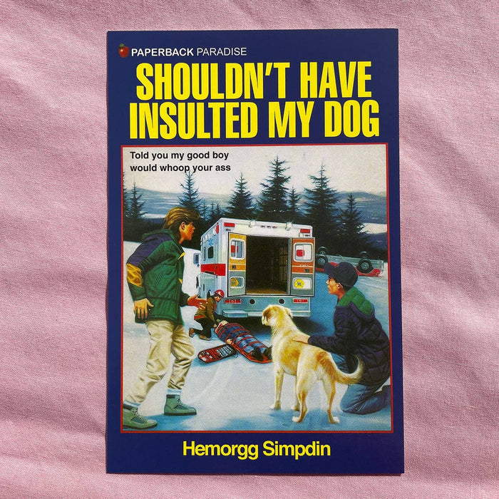 Postcard: Shouldn't Have Insulted My Dog