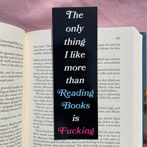 The Only Thing I Like More Than Reading Books Bookmark