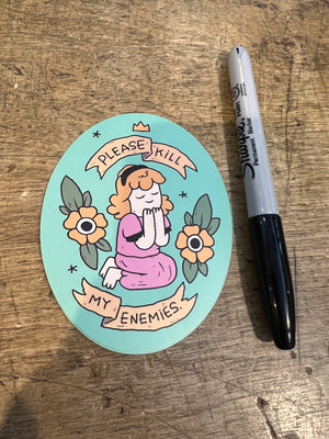 Sticker: Please Kill My Enemies by Michael Sweater