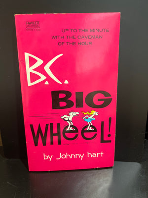 B.C. By Johnny Hart : Paperback "Big Wheel"