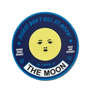 "Please Don't Kill Us Moon" 4" Round Sticker by Arcane Bullshit