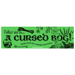 Sticker: "Follow me to a Cursed Bog" Bumper Sticker by Arcane Bullshit