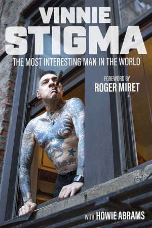 Most Interesting Man in the World by Vinnie Stigma HC