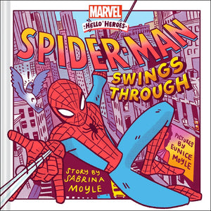 Spider-Man Swings Through (A Marvel Hello Heroes Book) HC Hardcover