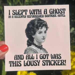 I Slept With A Ghost STICKER 4 Inch