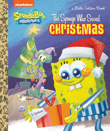 Little Golden Book: The Sponge Who Saved Christmas (SpongeBob SquarePants) HC Little Golden Book