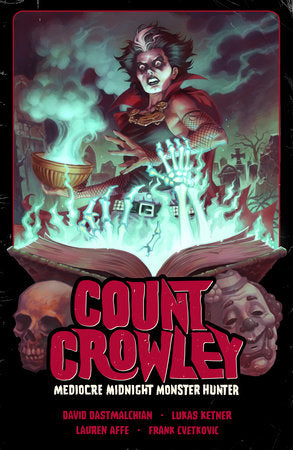 Count Crowley Volume 3: Mediocre Midnight Monster Hunter TP