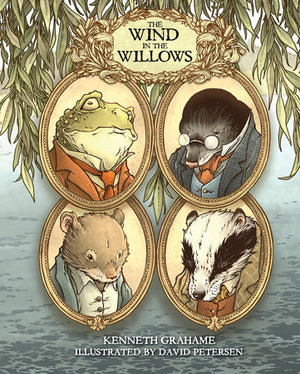The Wind in the Willows: With Illustrations by David Petersen