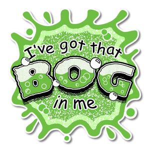 Sticker: “Bog In Me” Vinyl Sticker by Arcane Bullshit