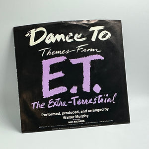 Dance to The Themes From E.T. The Extra-Terrestrial : 45 rpm Record