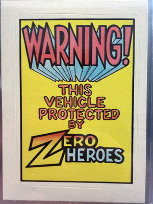 Zero Heroes : 1983 Trading Card / Stickers - Warning! This Vehicle Protected by Zero Heroes