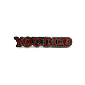 Enamel Pin: You Died - Glitter Edition (Yesterdays)