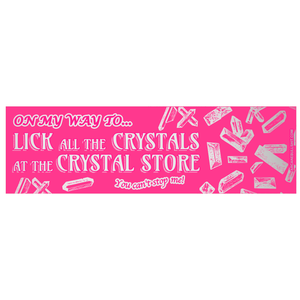 "Crystal Licker" Pink/Silver Bumper Sticker by Arcane Bullshit
