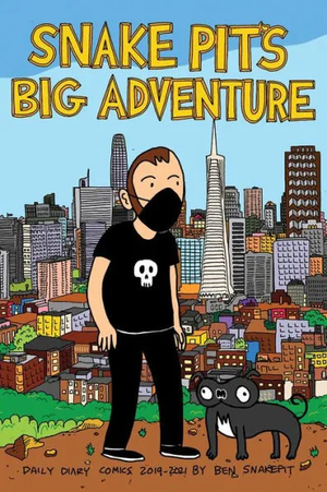 Snake Pit's Big Adventure: Daily Comics 2019-2021 by Ben Snakepit TP