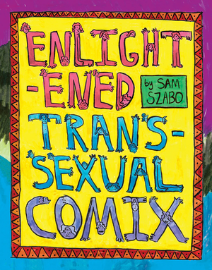 Enlightened Transsexual Comix by Sam Szabo HC
