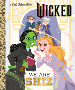 Little Golden Book: Wicked- We Are SHIZ (Universal Pictures)
