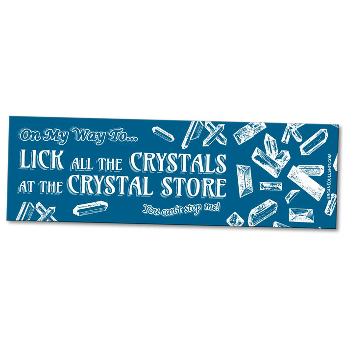 "Crystal Licker" Blue Bumper Sticker by Arcane Bullshit