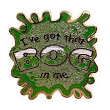 Enamel Pin: "Got That Bog In Me" Pin by Arcane Bullshit