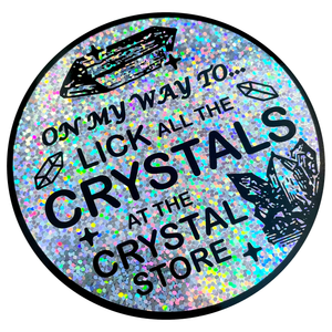 Sticker: "On My Way To Lick All The Crystals" Round Sparkle Sticker by Arcane Bullshit