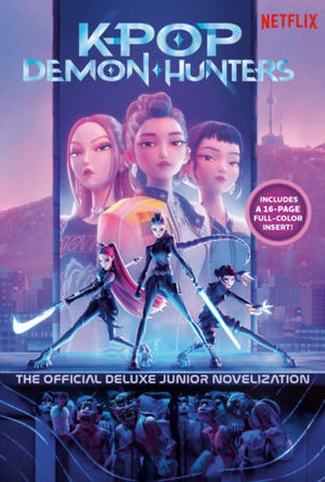 KPop Demon Hunters: The Official Deluxe Junior Novelization The Official Retelling HC