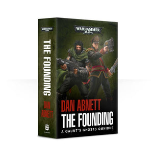 Warhammer 40,000 Paperback Novel : The Founding - A Gaunt's Ghost Omnibus by Dan Abnett