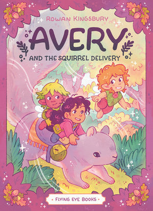 Avery and the Squirrel Delivery by Rowan Kingsbury GN TP