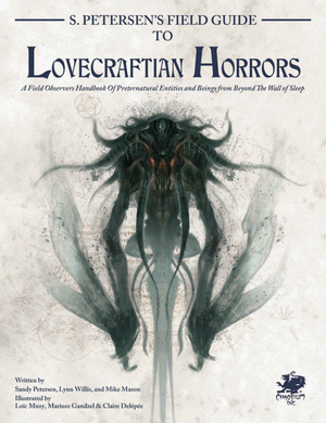 Call of Cthulhu : S. Petersen's Field Guide to Lovecraftian Horrors HC