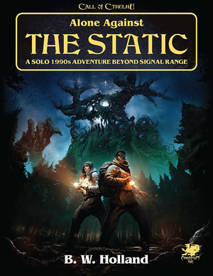 Call of Cthulhu : Alone Against The Static - A solo 1990's Adventure Beyond Signal Range HC