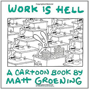 Work Is Hell (Book #1 in the Life in Hell Series) By Matt Groening 3rd Printing