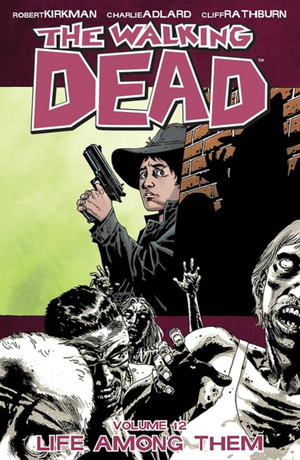 Walking Dead Vol. 12: Life Among Them TP