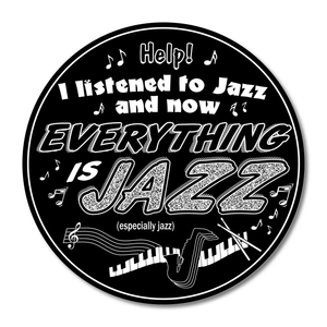 Sticker: “Everything Is Jazz” Vinyl Sticker by Arcane Bullshit