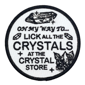 Embroidered Patch: "On My Way To Lick All The Crystals" by Arcane Bullshit